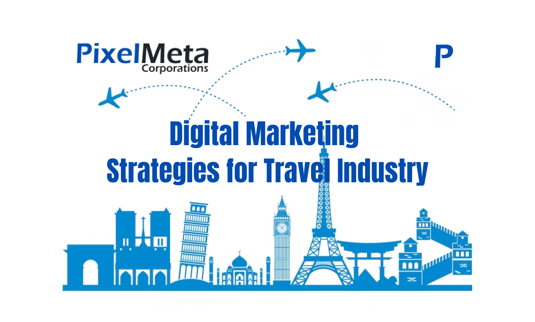 Top 10 Best Digital Marketing Strategies for Travel Industry: A Complete Guide